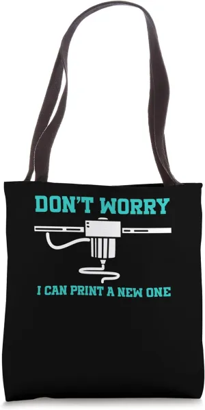 - I Had To verbal square volume Watch My 3D Printer Tote Bag I Can Print A New One 