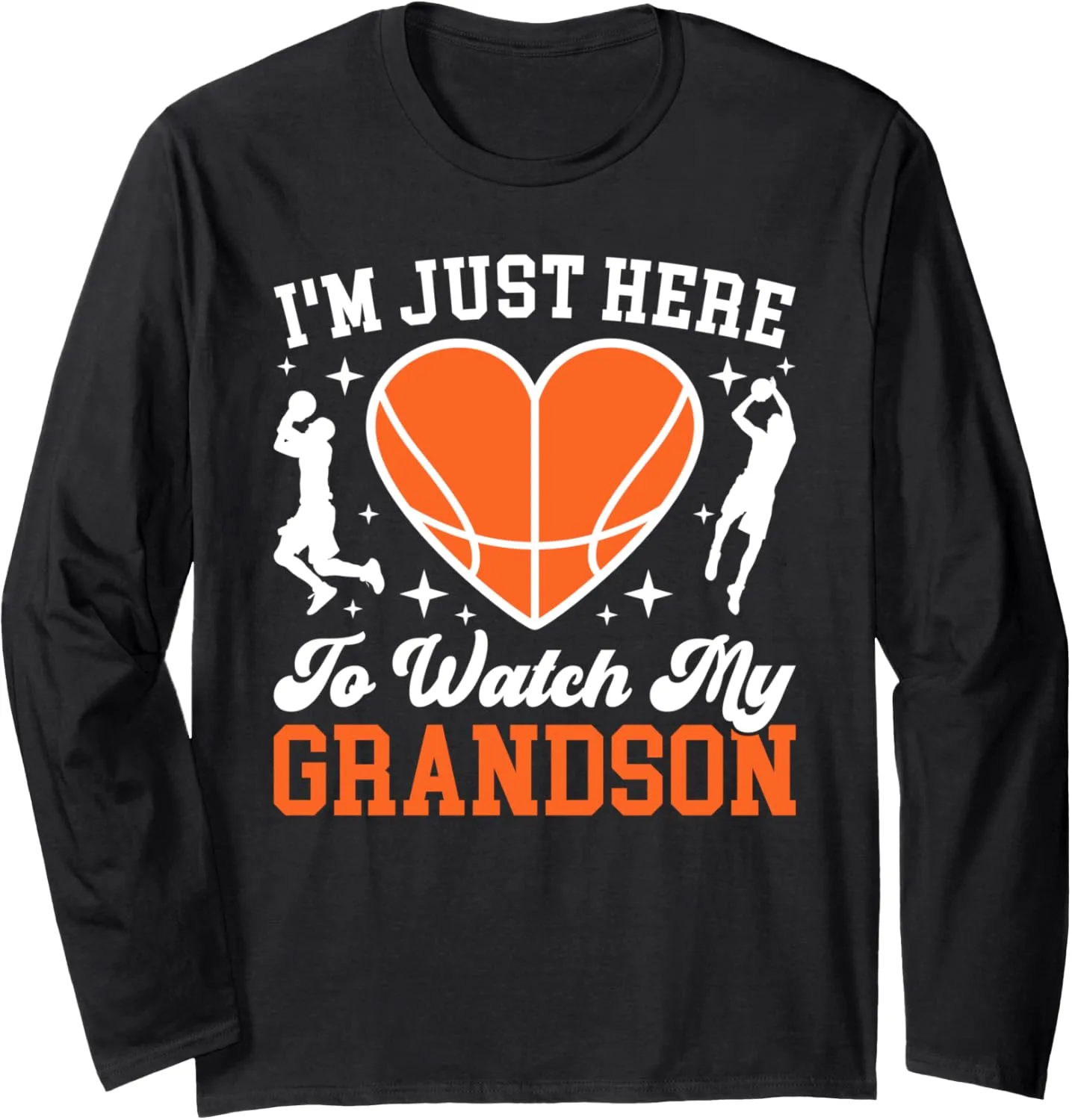 A Basketball Player Long Sleeve T-Shirt Watch My Grandson rough upcoming secular suborn Basketball Grandma Of 