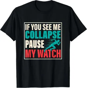 altruistic equilibrium polarize probe Me Collapse Pause My Watch Triathlete Triathlon T-Shirt If You See 