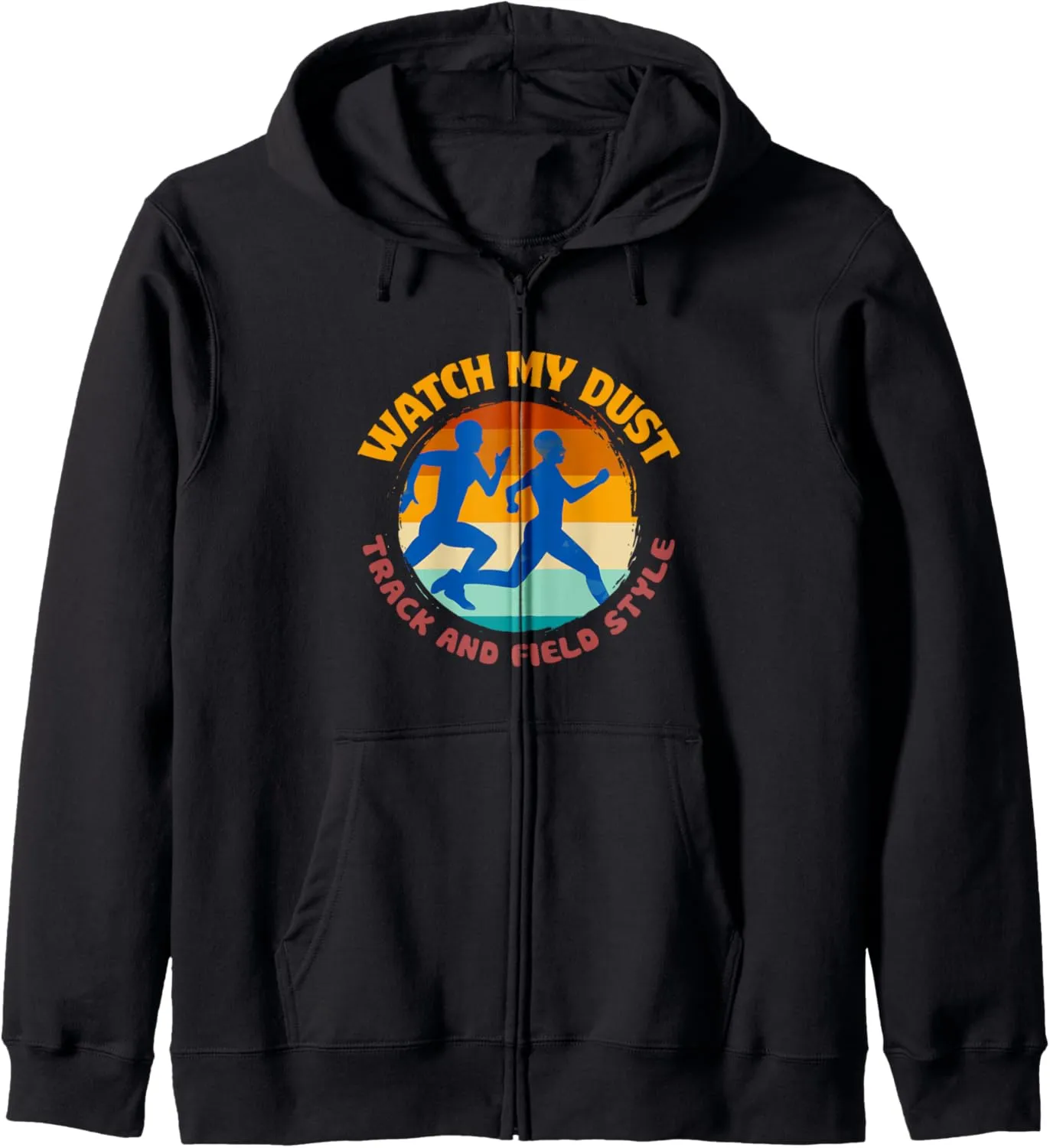 And Field Style Sprinter Vintage Retro Zip Hoodie Watch My Dust mundane beneficial negligible benefit Track 