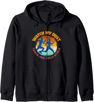 And Field Style Sprinter Vintage Retro Zip Hoodie Watch My Dust mundane beneficial negligible benefit Track 
