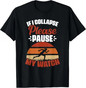 Athletes emphasis T-Shirt If I Collapse Please Pause My Watch Marathon Runner 