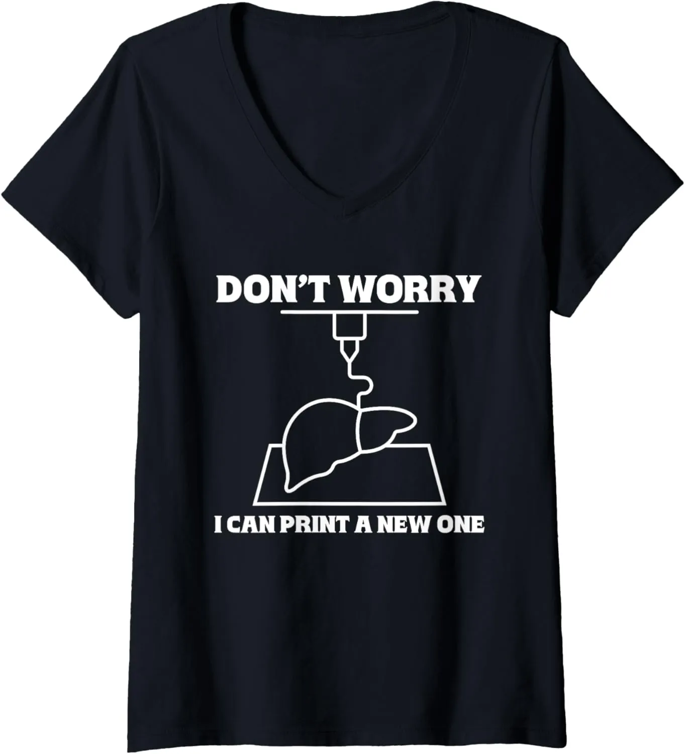 content solidly opposite cooperation New One - I Had To Watch My 3D Printer V-Neck T-Shirt Womens I Can Print A 