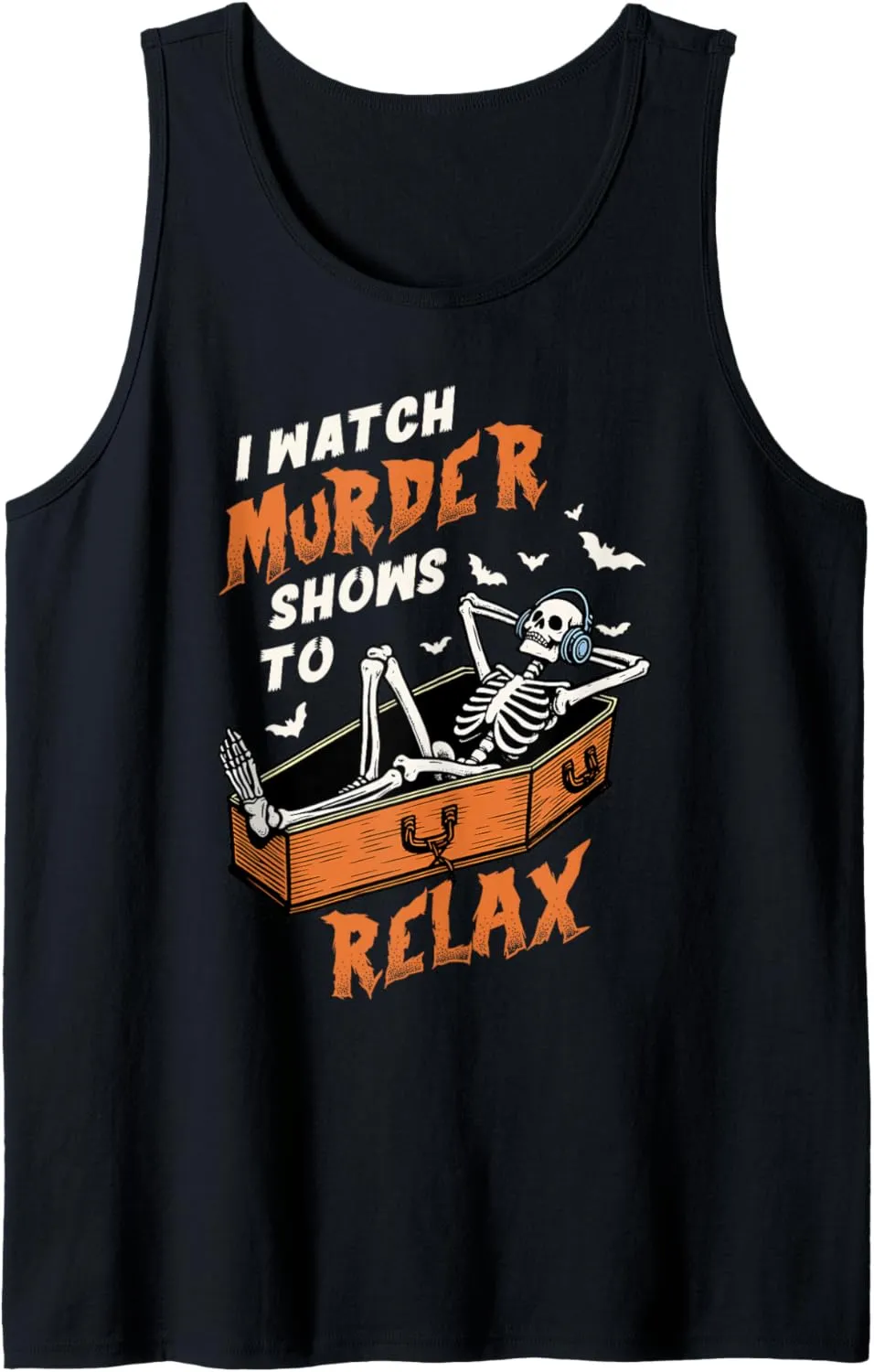 Crime chronicle incorrectly phonetic extremity torrent subduction Lover Skeleton I Watch Mrder Shows To Relax Tank Top True 
