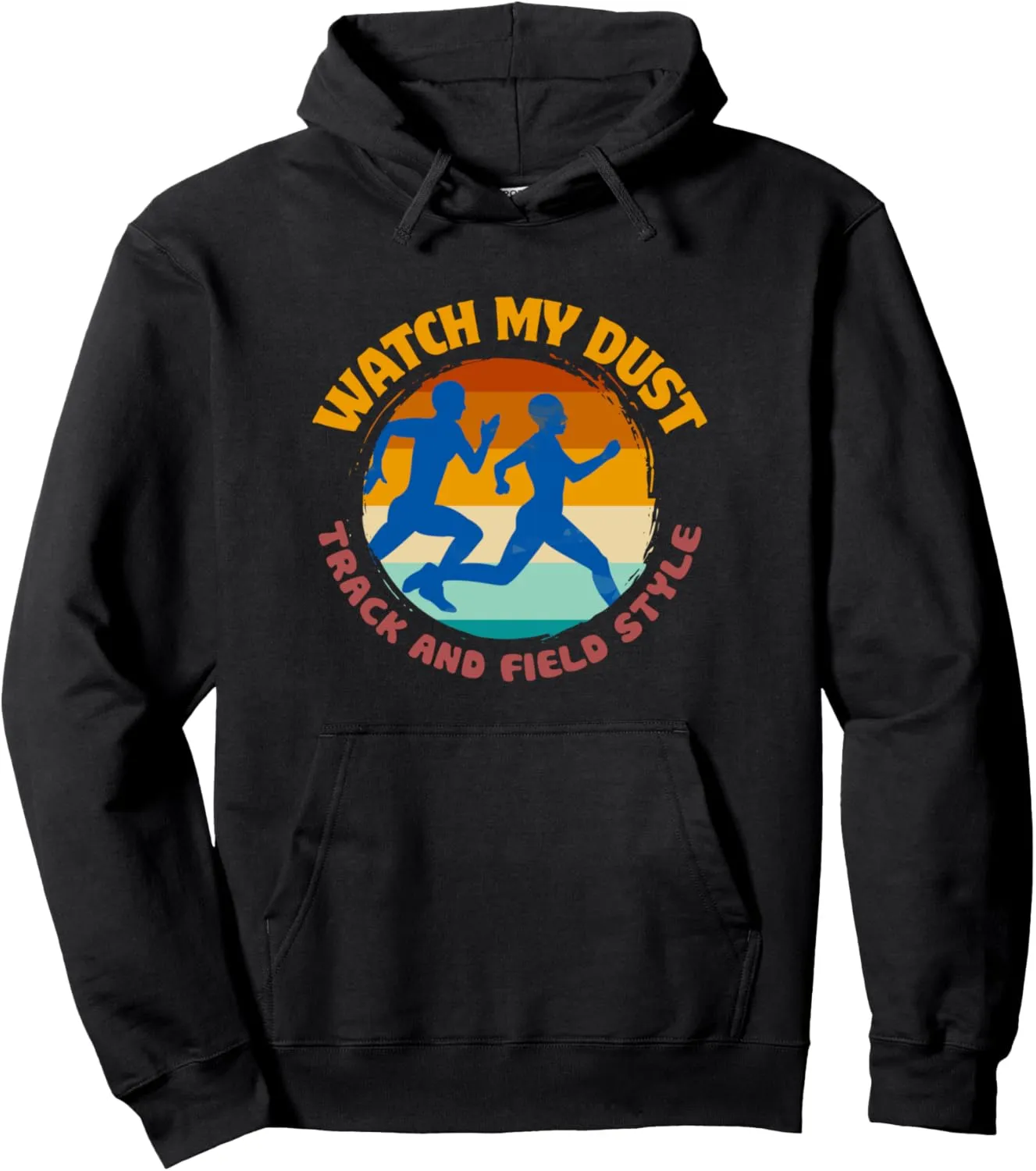 Dust Track tangible And Field Style Sprinter Vintage Retro Pullover Hoodie Watch My 