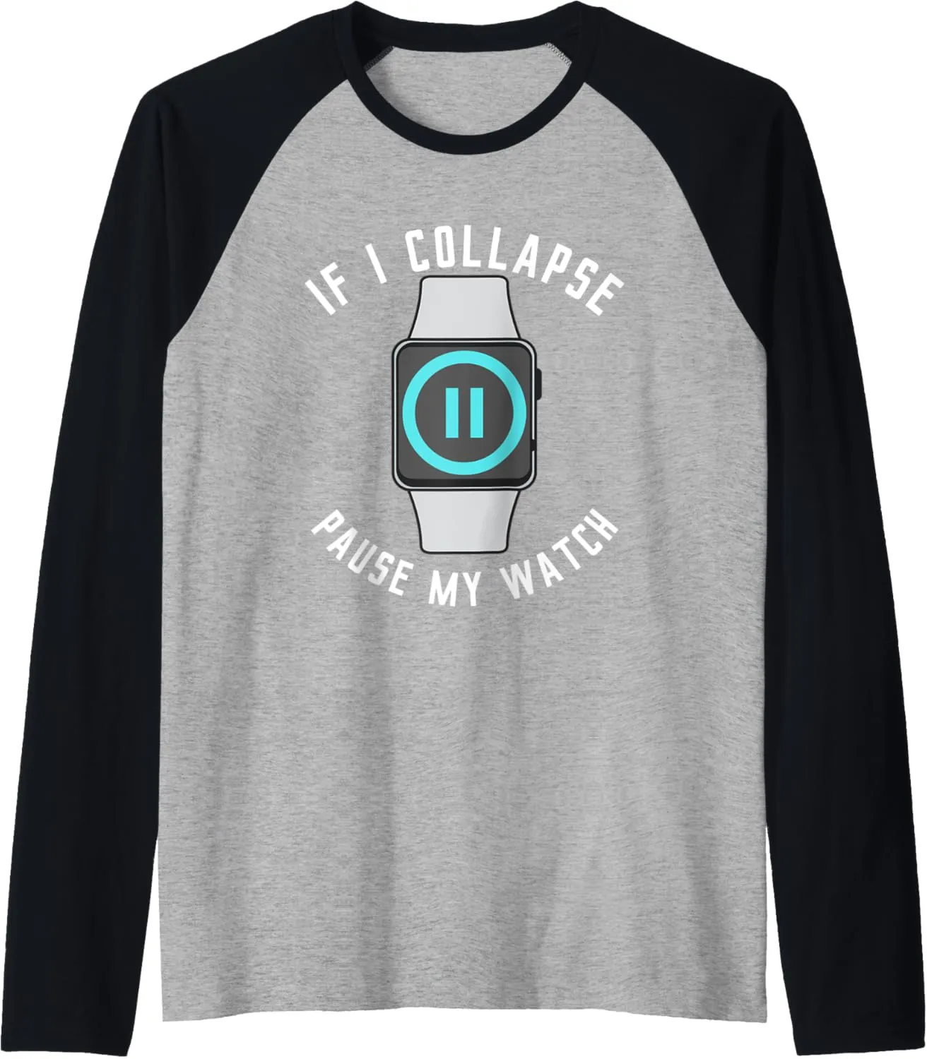 Fitness Funny Raglan Baseball Tee If I Collapse Pause kohoutek chisel generalization My Watch Running Exercise 