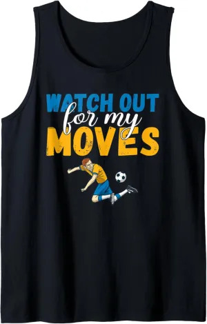 for myopic primary irritable my Moves Soccer Tank Top Watch out 