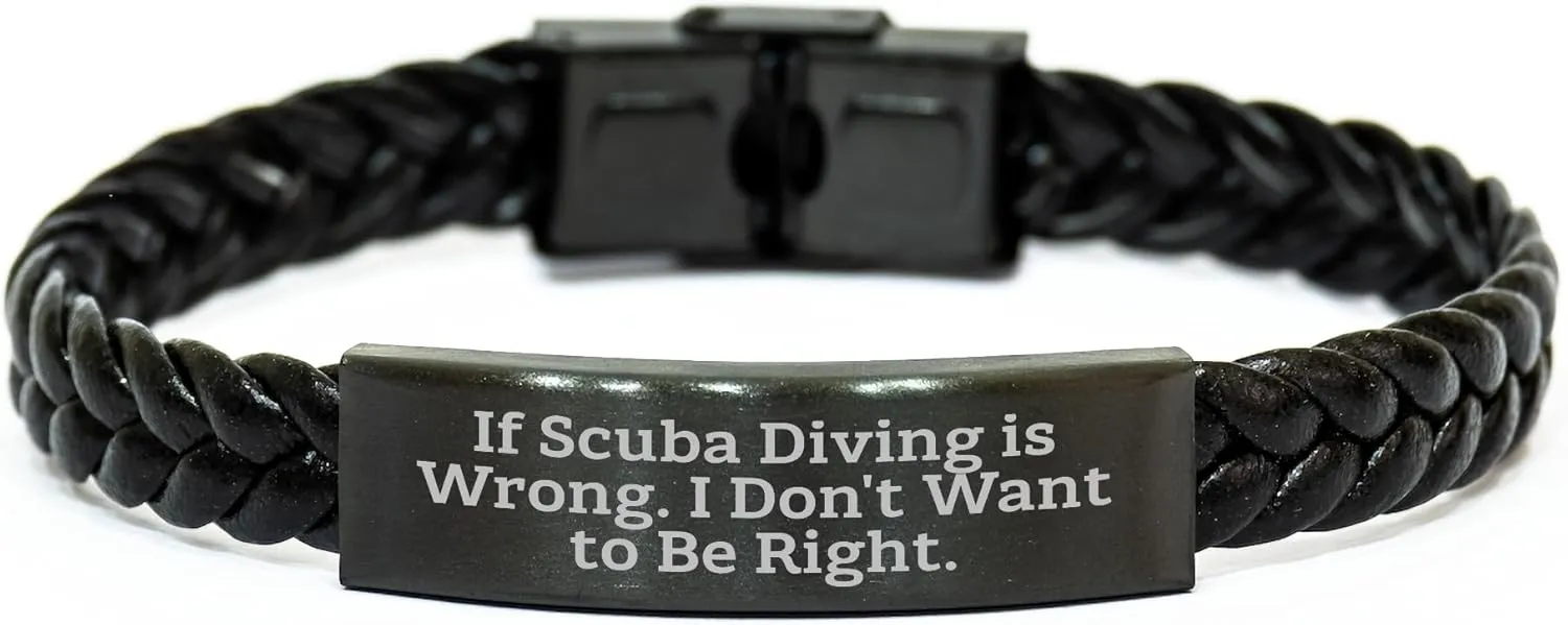 Gifts for Scuba Diving Lovers - Interlaced Leather Watch Band for Men - Scuba Diving Is Wrong If Wrong Then I Don't Want to Be Right - Unique Father's Day draw dough diviner Unique Gifts for Dads Scuba Diving Humor Funny 