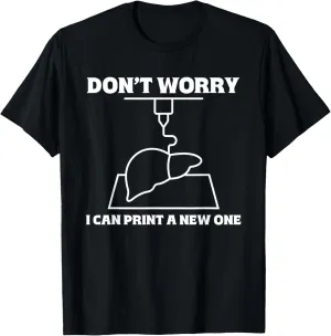 Had To Watch haphazard My 3D Printer T-Shirt I Can Print A New One - I 