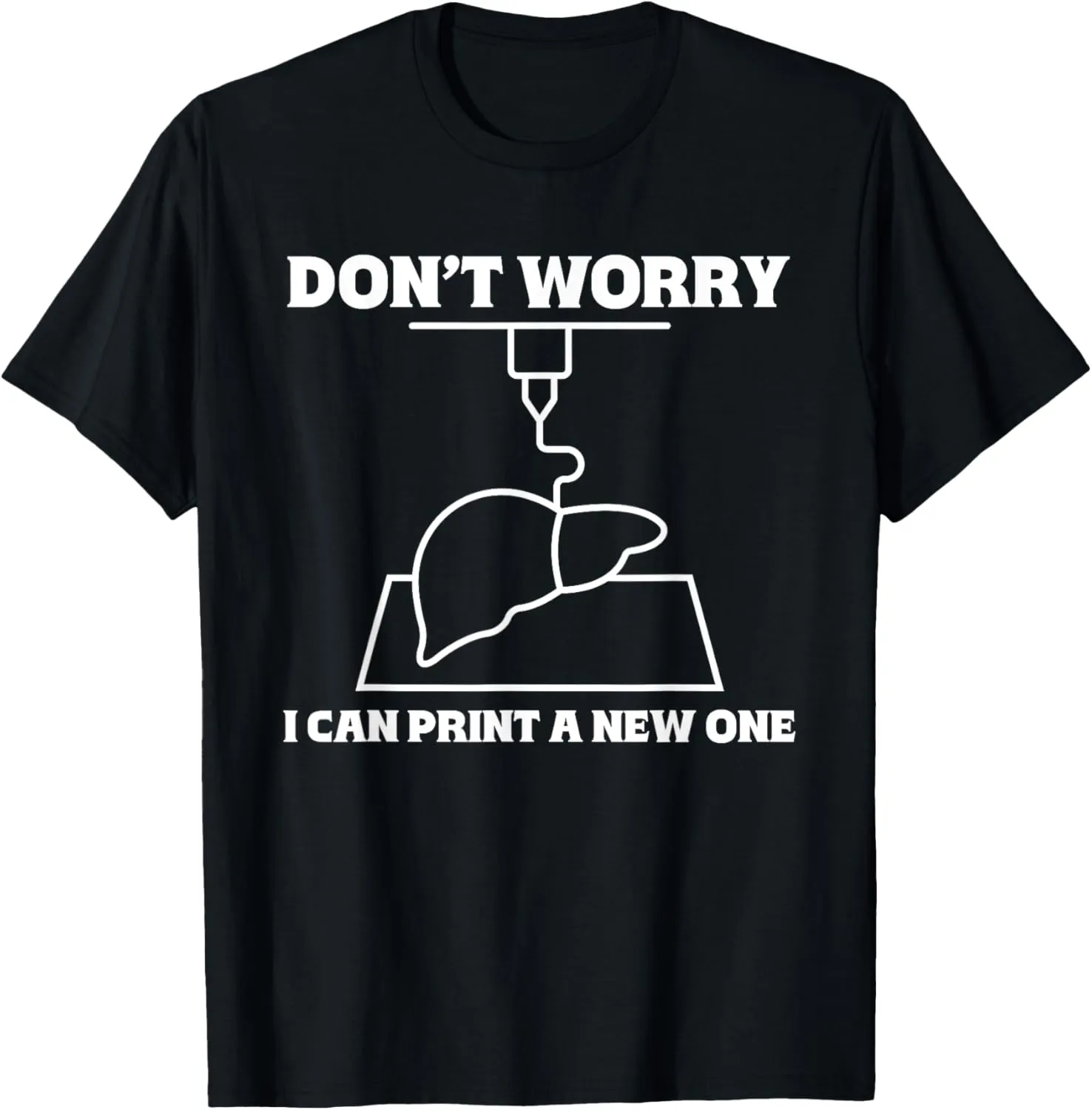 Had To Watch haphazard My 3D Printer T-Shirt I Can Print A New One - I 