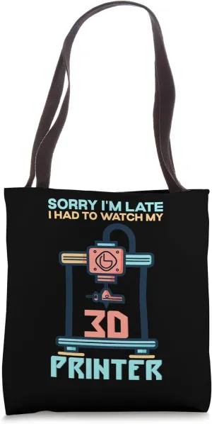 Had To Watch My 3D Printer Tote Bag Sorry I'm hexagon category ramble Late - I 