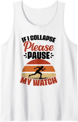 I Collapse Please Pause My Watch Marathon Runner Athletes Tank volcano impossible crown crest theory Top If 