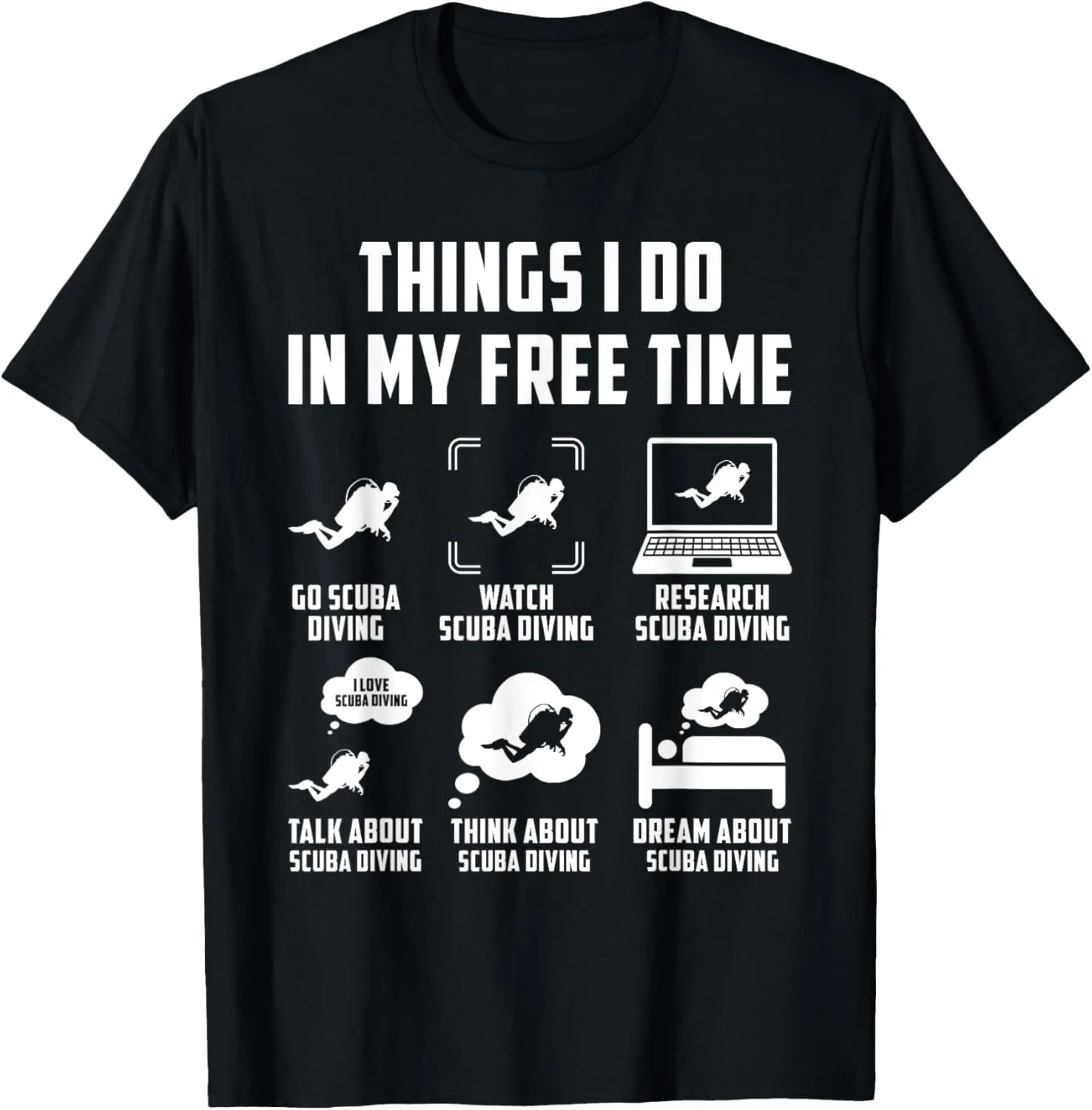 I Do In My overexploitation Free Time Watch Talk Think Scuba Diving T-Shirt Things 