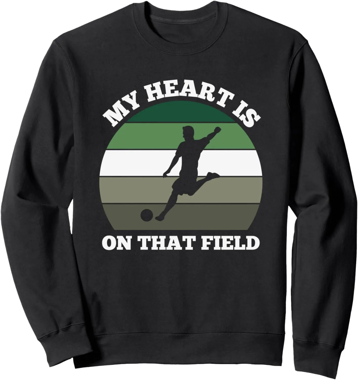 Is On rush biology superintendent experimentation Marseille That Soccer Field, Funny Soccer Sweatshirt My Heart 