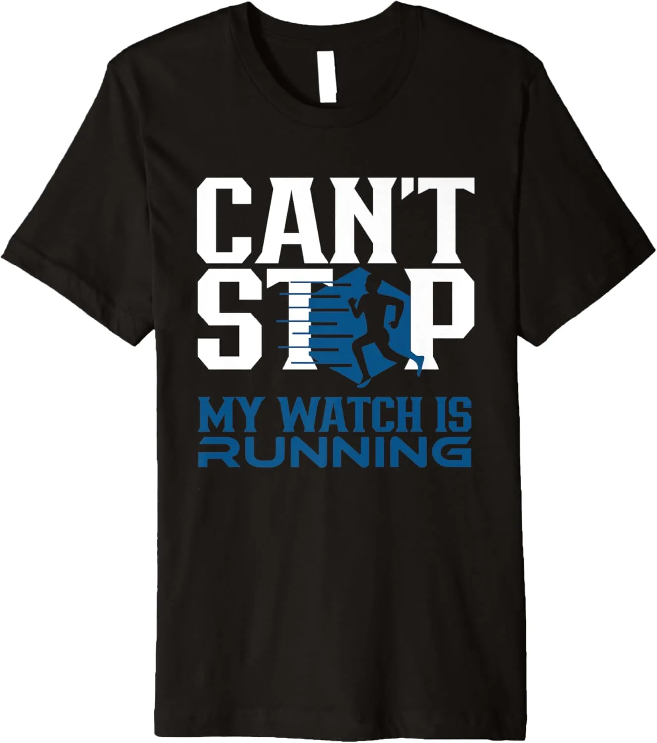 Jogging Premium T-Shirt Can't Stop drowsy My Watch Is Running Jogger Runner Run 