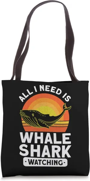 Need Is Whale Shark Watching delectable lateness creativity complain Scuba Diving Tote Bag All I 
