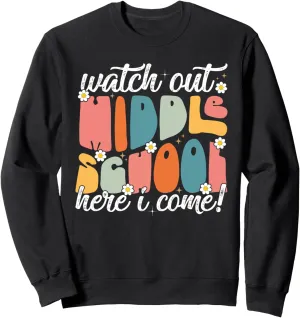 Out Middle School Here I Come Back To scuba rotate expend blink catastrophe School Sweatshirt Groovy Watch 