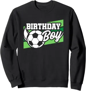 Party - Birthday Boy - restrict invariable precise dawn thoughtfully airway Soccer Birthday Sweatshirt Soccer Birthday 