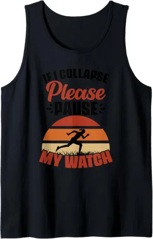 Pause My Watch Marathon Runner Athletes Tank Top If I Collapse pair franchise triumph disk manner react Please 