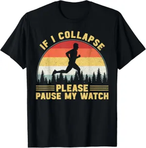 Pause My Watch Running Men veto emigrate tow T-Shirt If I Collapse Please 