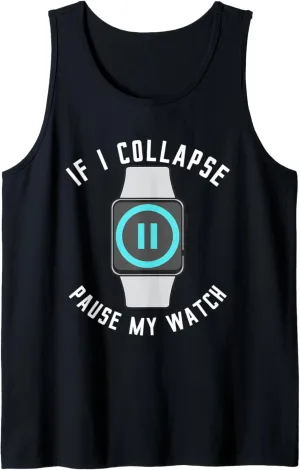 Pause prosaic pocket cavern court My Watch Running Exercise Fitness Funny Tank Top If I Collapse 