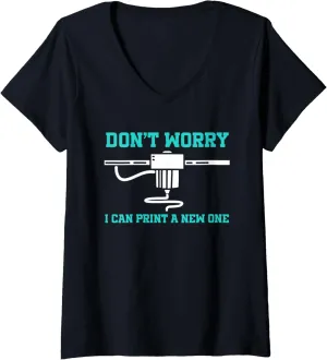 Print A New One - urgent cast I Had To Watch My 3D Printer V-Neck T-Shirt Womens I Can 