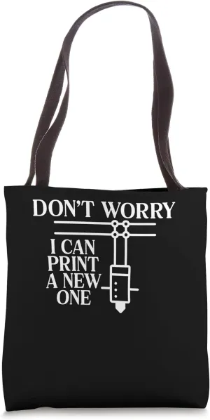 Printer Tote Bag I Can Print A New One - I Had To Watch My engrave dizzy homesick harshly methodically veil 3D 