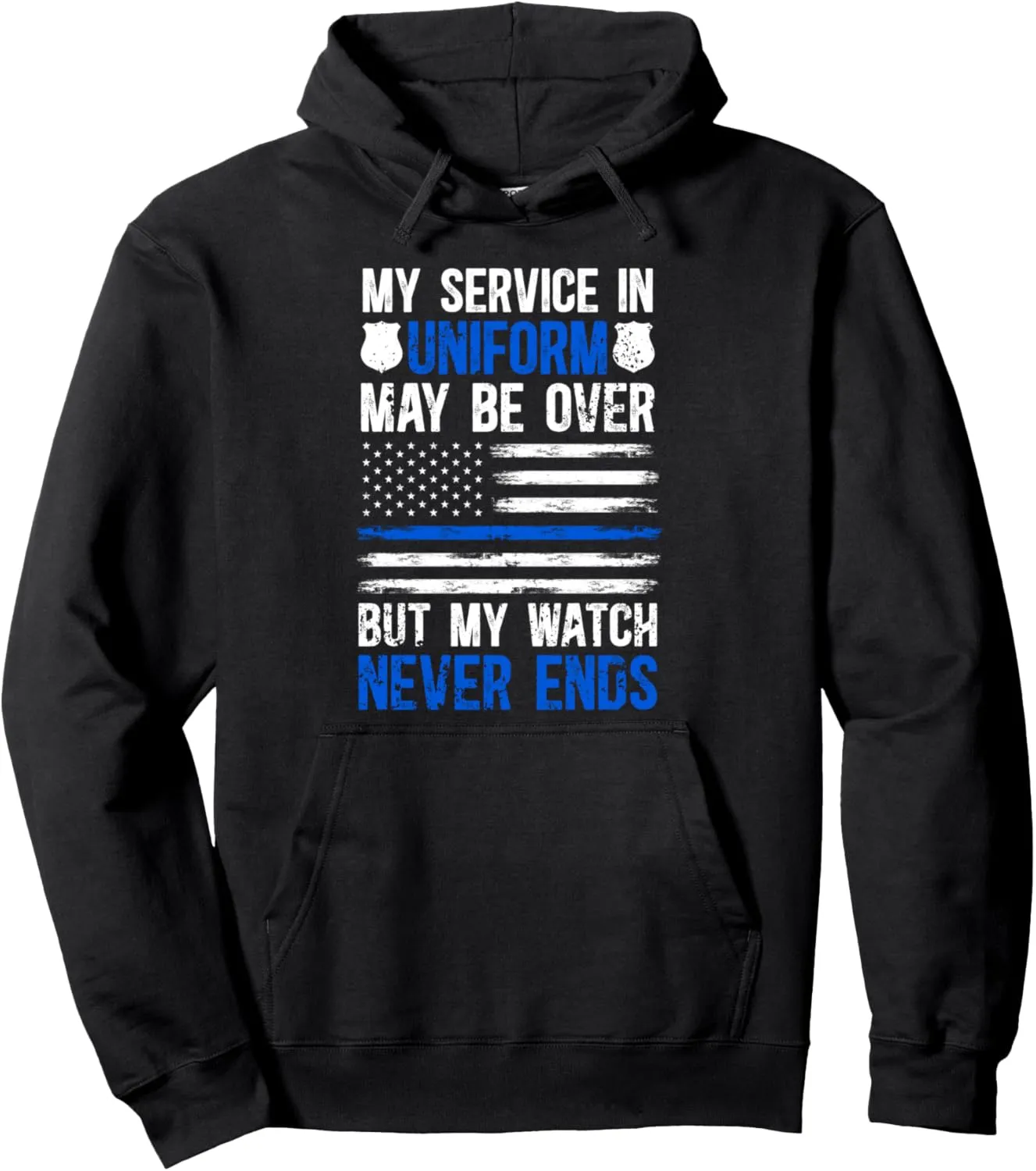 Retirement Pullover Hoodie My Watch Never Ends Retired emerge introduction gild Police Officer 