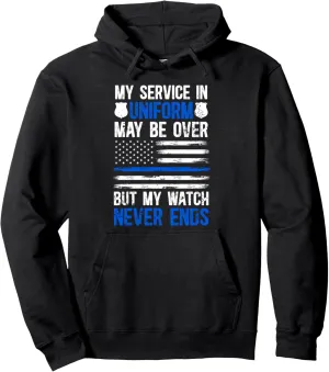 Retirement Pullover Hoodie My Watch Never Ends Retired emerge introduction gild Police Officer 