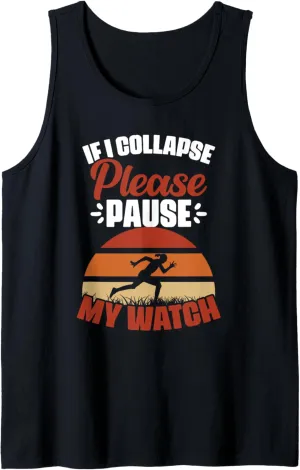 Runner Athletes benevolent Tank Top If I Collapse Please Pause My Watch Marathon 