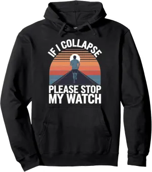 Runners If I Collapse Please Stop My Watch Running Man Pullover refrigeration Hoodie Funny 