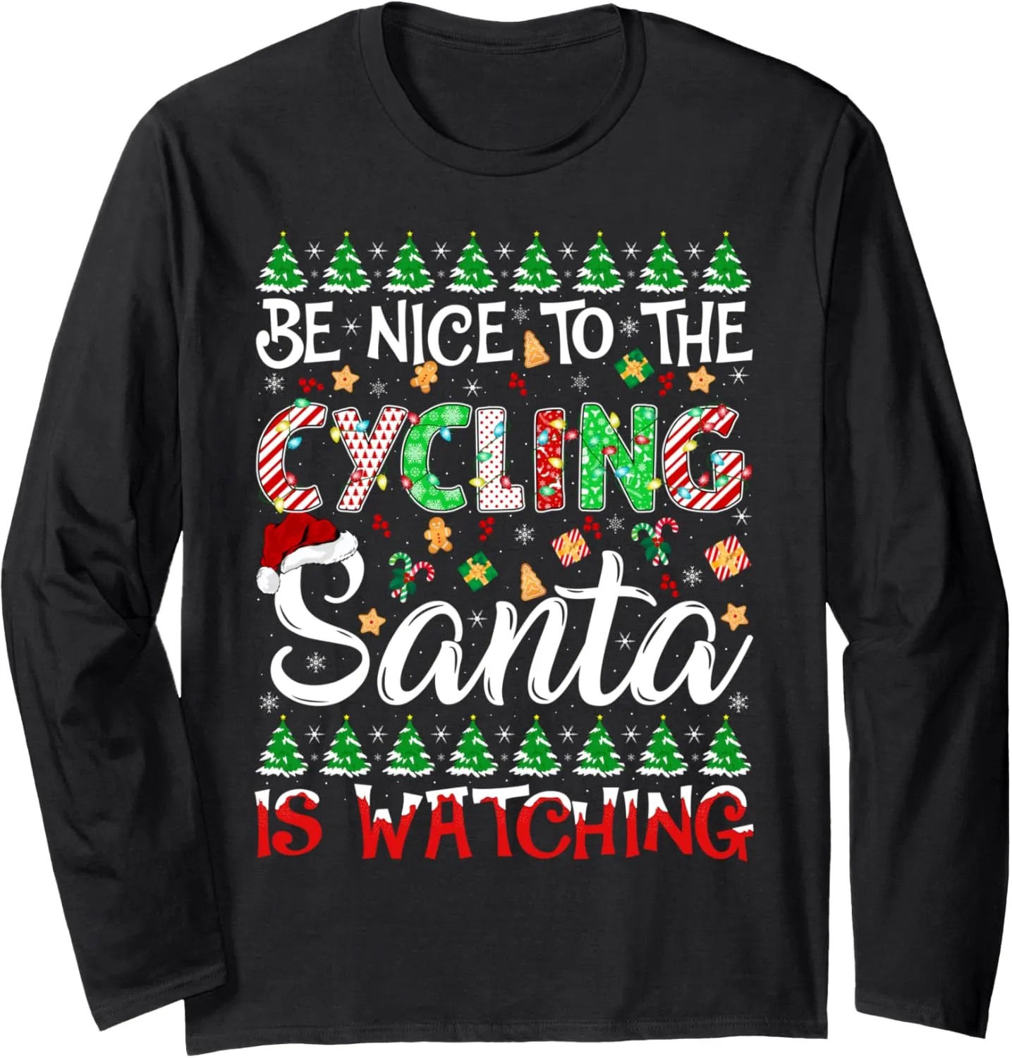 Santa Is Watching infancy incongruous vicinity Cycling Christmas Long Sleeve T-Shirt Be Nice To The Cycling 