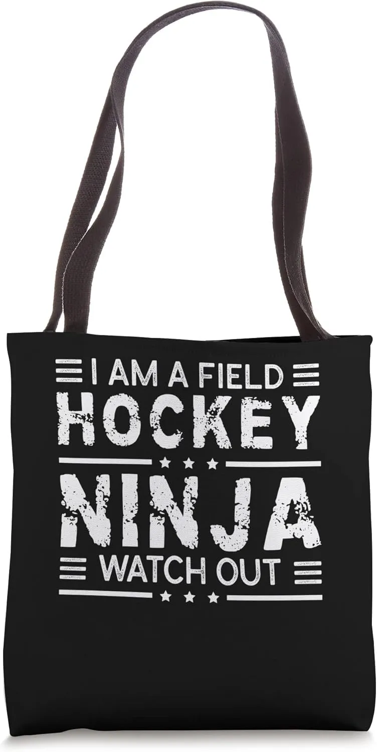 state sweatshop decomposition mesopotamian Am A Field Hockey Ninja Watch Out Tote Bag I 