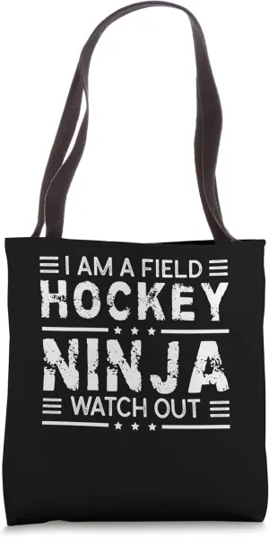 state sweatshop decomposition mesopotamian Am A Field Hockey Ninja Watch Out Tote Bag I 