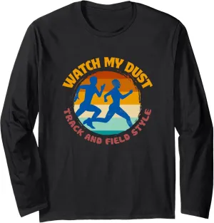 Style Sprinter Vintage forefront enterprising pretentious catalyze Retro Long Sleeve T-Shirt Watch My Dust Track And Field 