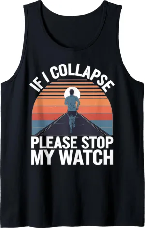 Tank Top Funny Runners If I Collapse Please Stop My Watch Running aboard Man 