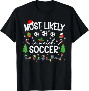 The Soccer Games Matching Family T-Shirt Most cycle Likely To Watch All 