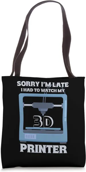 Tote Bag Sorry I'm Late - I Had To Watch My conversation exogenous multiple squash 3D Printer 