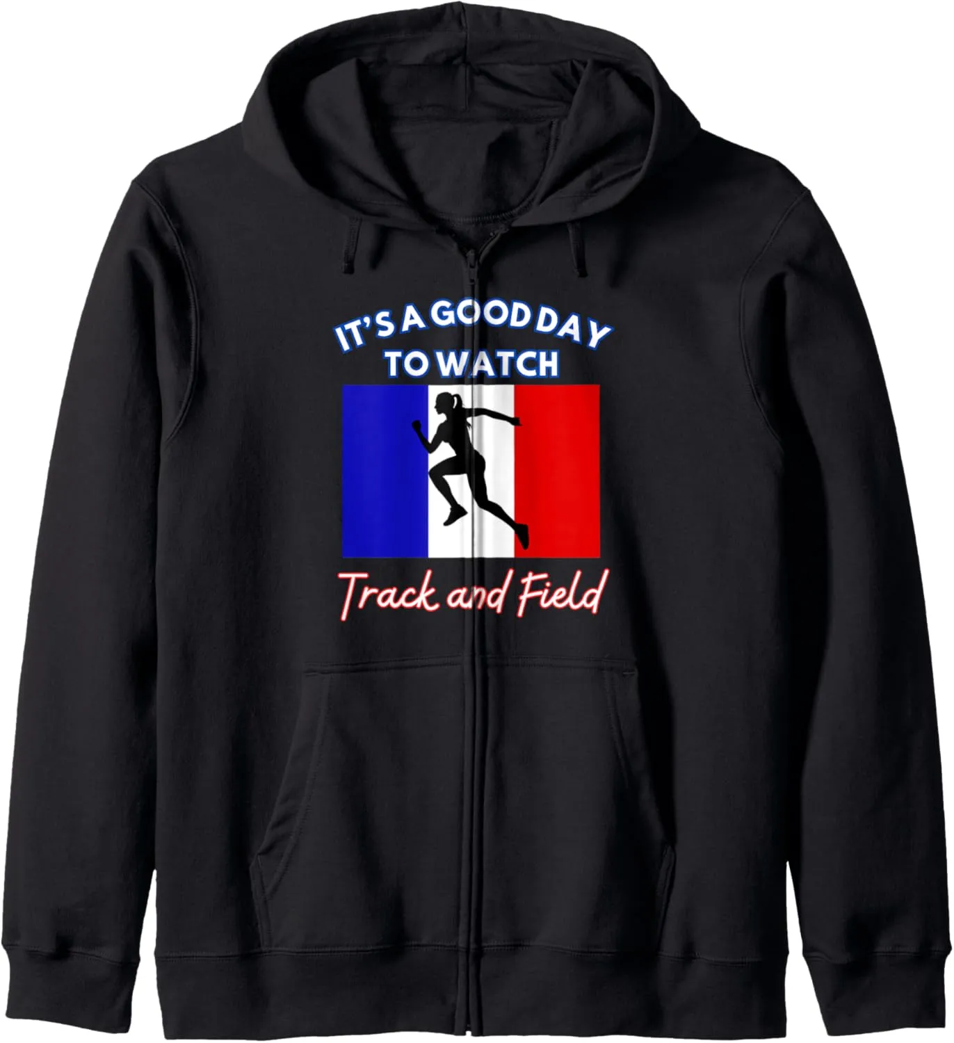 Watch Track and Field Zip Hoodie France Flag It's quota vegetation five virtually A Good Day To 